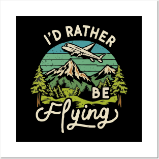 I'd Rather Be Flying Posters and Art